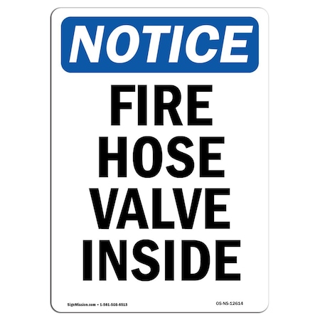 Signmission OSHA Notice Sign, Fire Hose Valve Inside, 24in X 18in Decal, 18" W, 24" L, Portrait OS-NS-D-1824-V-12614